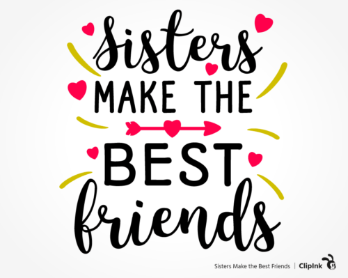 Sisters Make the Best Friends