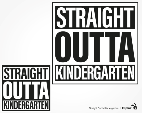 straight outta kindergarten svg