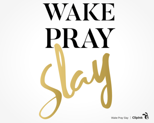 wake pray slay svg